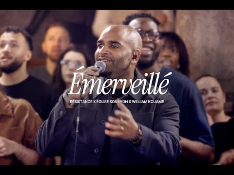 Émerveillé (Live) - RESISTANCE, @MattMarvane , @eglisesoslyon  feat. William Kouamé