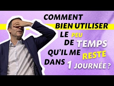 Comment bien utiliser le peu de temps qu’il me reste dans une journée ? - Ivan Carluer