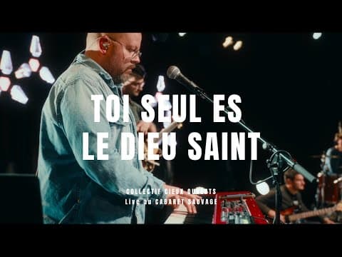 Collectif Cieux Ouverts - Toi seul es le Dieu saint (feat. Elisa Valbon et Samuel Olivier)