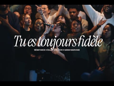 Tu es toujours fidèle (Live) – RESISTANCE, @MattMarvane  @eglisesoslyon featuring Sarah Marvane