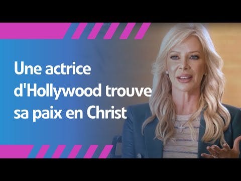Une actrice d'Hollywood trouve sa paix en Christ