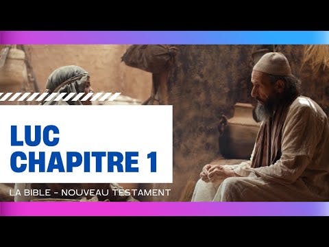 Luc chapitre 1 - La Bible - Nouveau Testament