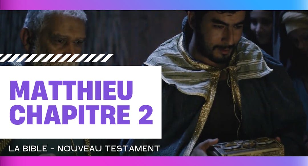 Matthieu chapitre 2 - La Bible - Nouveau Testament
