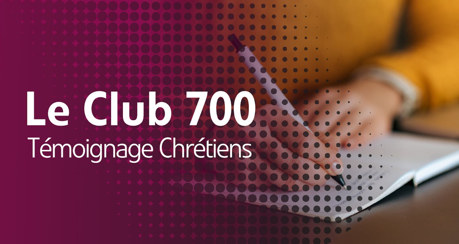 Le Club 700 - Témoignages Chrétiens